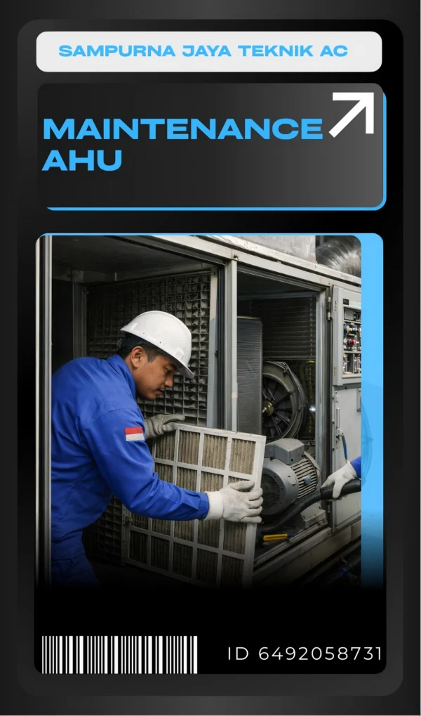 Teknisi Sampurna Jaya Teknik AC sedang melakukan maintenance AHU (Air Handling Unit) untuk memastikan sistem pendingin gedung tetap optimal dan efisien.